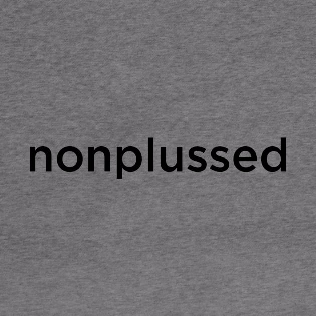 nonplussed - a dictionary word by Eugene and Jonnie Tee's